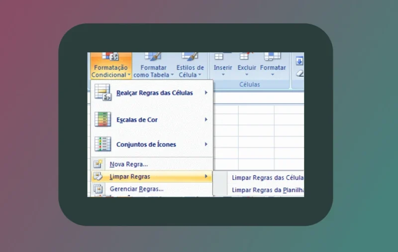 Limpar Regras de Formatação Condicional na Planilha